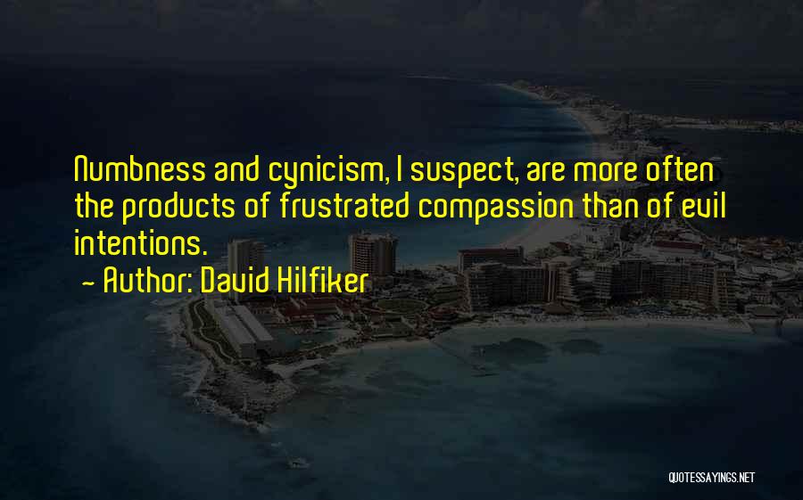 Evil Intentions Quotes By David Hilfiker