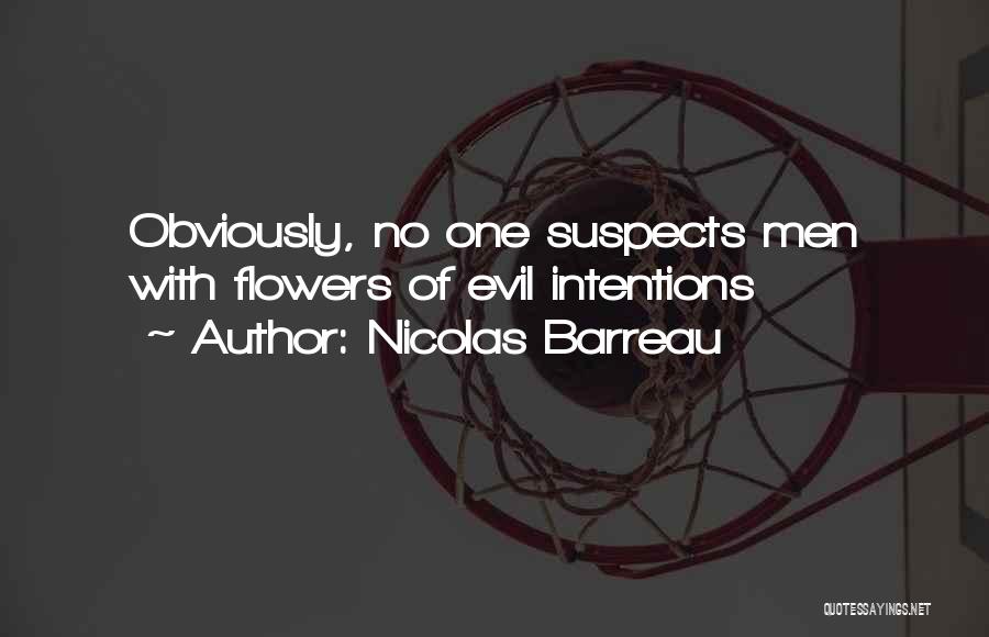 Evil Intentions Quotes By Nicolas Barreau