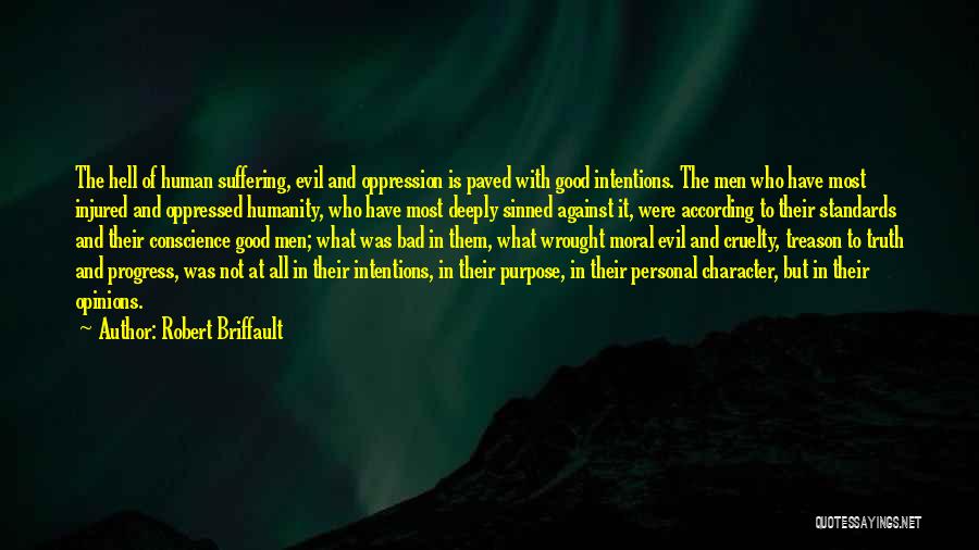 Evil Intentions Quotes By Robert Briffault