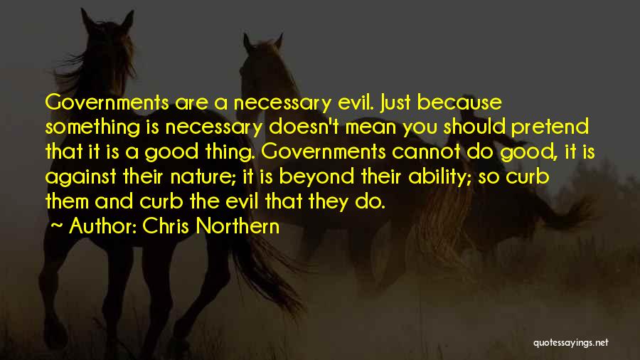 Evil Is Necessary Quotes By Chris Northern