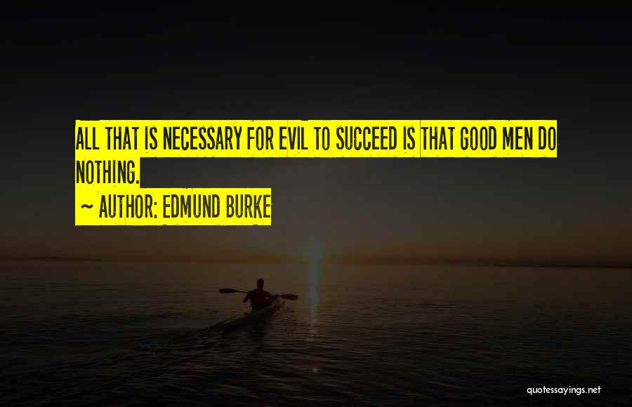 Evil Is Necessary Quotes By Edmund Burke