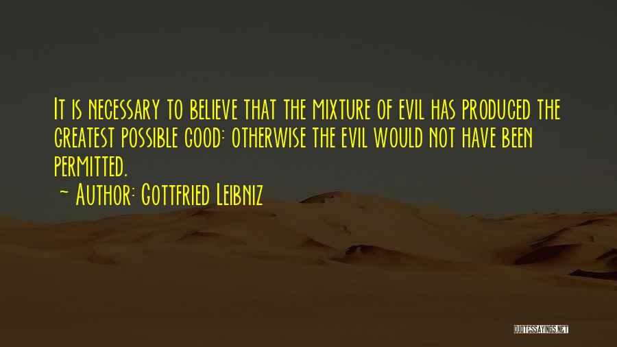 Evil Is Necessary Quotes By Gottfried Leibniz