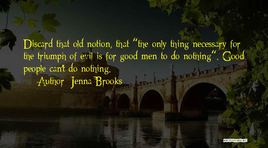 Evil Is Necessary Quotes By Jenna Brooks