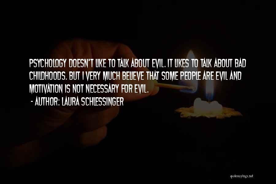 Evil Is Necessary Quotes By Laura Schlessinger