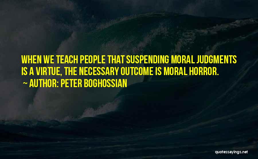 Evil Is Necessary Quotes By Peter Boghossian