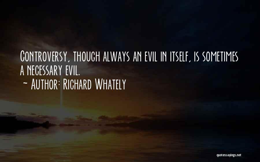 Evil Is Necessary Quotes By Richard Whately