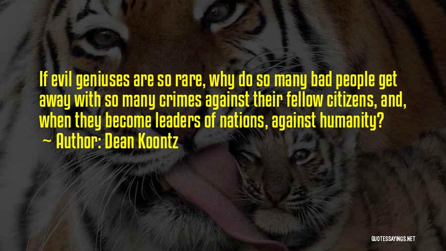 Evil Leaders Quotes By Dean Koontz