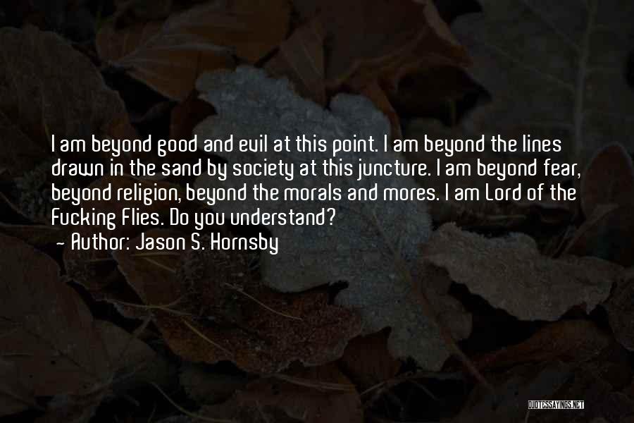 Evil Lord Of The Flies Quotes By Jason S. Hornsby