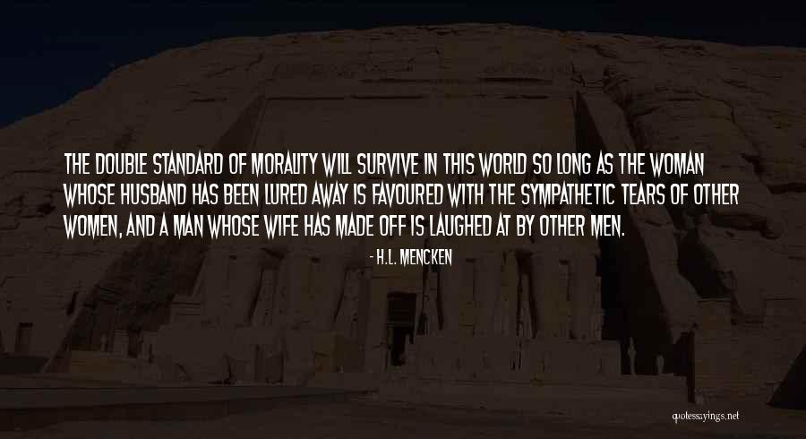 Evil Minded People Quotes By H.L. Mencken Evil Minded People Quotes By H.L. Mencken