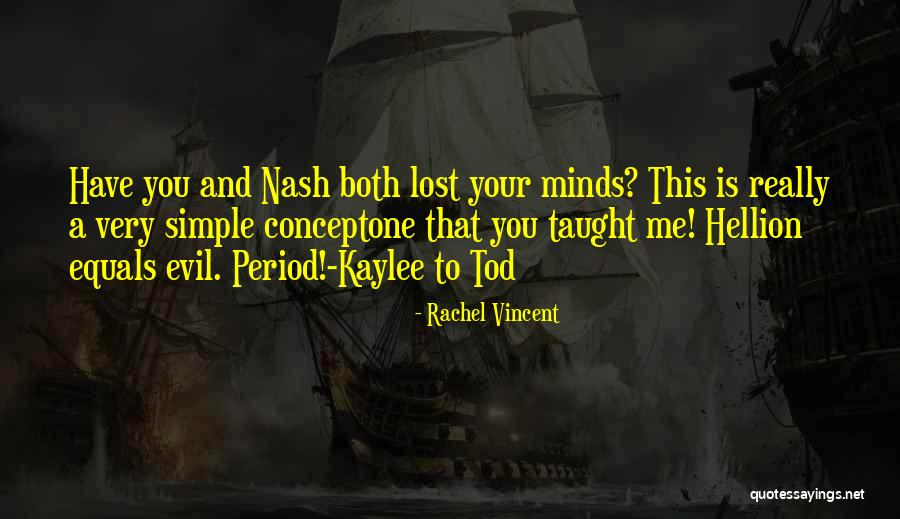 Evil Minds Quotes By Rachel Vincent Evil Minds Quotes By Rachel Vincent