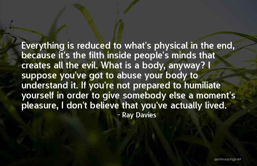 Evil Minds Quotes By Ray Davies Evil Minds Quotes By Ray Davies