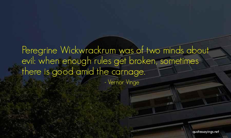 Evil Minds Quotes By Vernor Vinge Evil Minds Quotes By Vernor Vinge