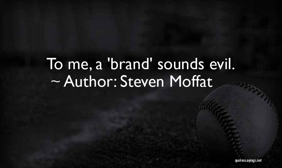 Evil Moffat Quotes By Steven Moffat