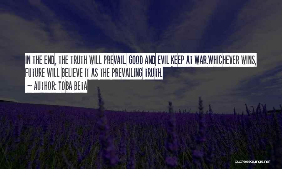 Evil Not Prevailing Quotes By Toba Beta
