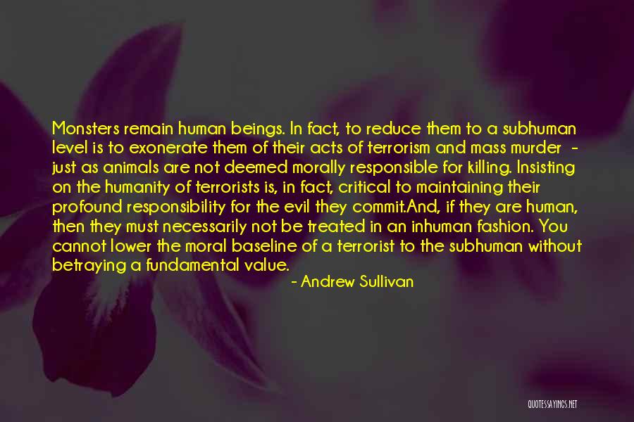 Evil Of Killing Quotes By Andrew Sullivan Evil Of Killing Quotes By Andrew Sullivan
