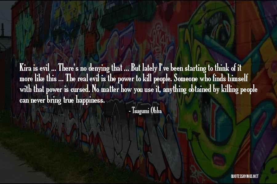 Evil Of Killing Quotes By Tsugumi Ohba Evil Of Killing Quotes By Tsugumi Ohba