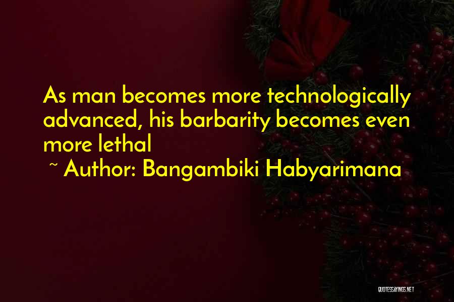 Evil Of Man Quotes By Bangambiki Habyarimana