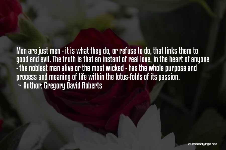 Evil Of Man Quotes By Gregory David Roberts