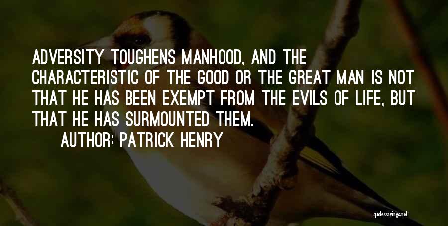 Evil Of Man Quotes By Patrick Henry