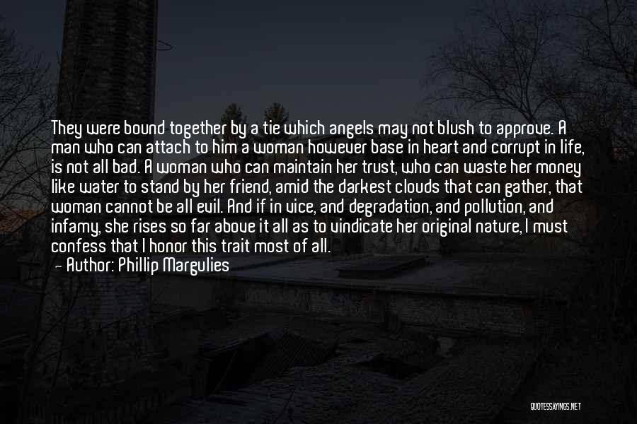 Evil Of Man Quotes By Phillip Margulies