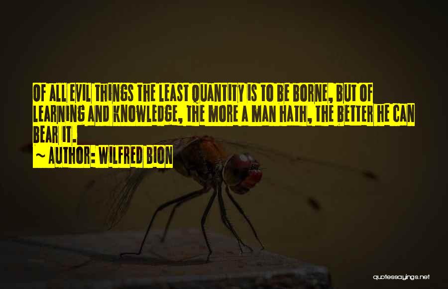 Evil Of Man Quotes By Wilfred Bion