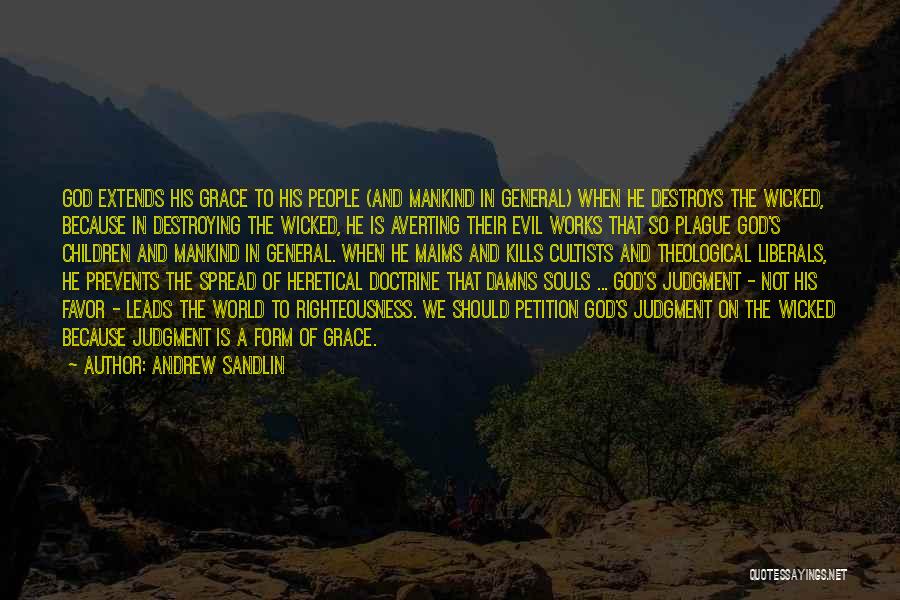 Evil Of Mankind Quotes By Andrew Sandlin