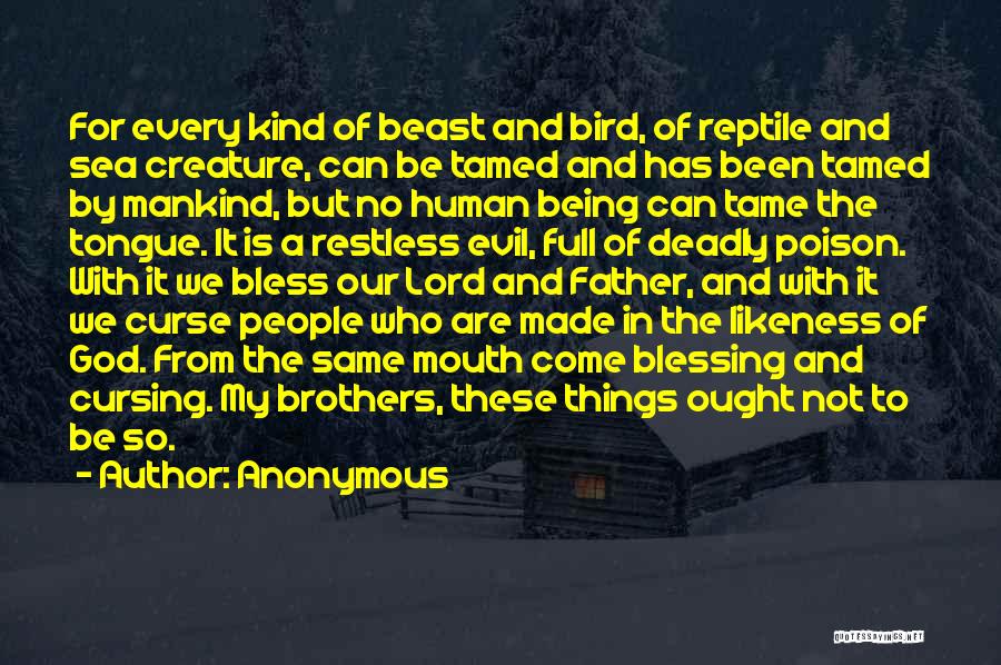 Evil Of Mankind Quotes By Anonymous