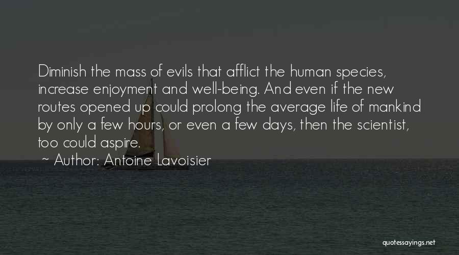 Evil Of Mankind Quotes By Antoine Lavoisier