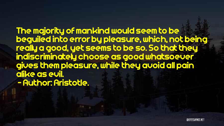 Evil Of Mankind Quotes By Aristotle.