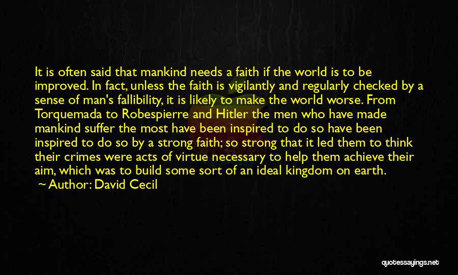 Evil Of Mankind Quotes By David Cecil