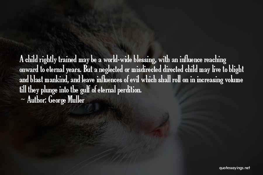 Evil Of Mankind Quotes By George Muller