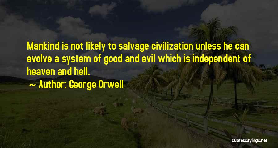 Evil Of Mankind Quotes By George Orwell