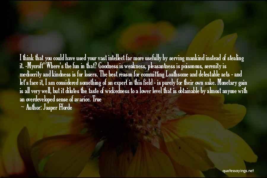 Evil Of Mankind Quotes By Jasper Fforde