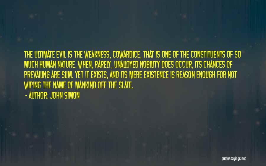 Evil Of Mankind Quotes By John Simon