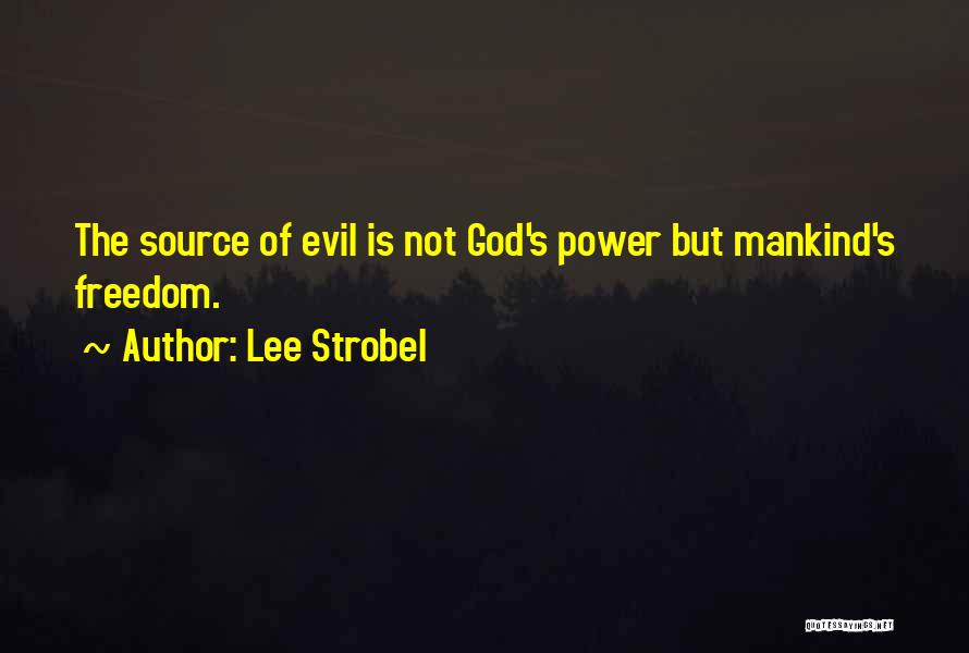 Evil Of Mankind Quotes By Lee Strobel
