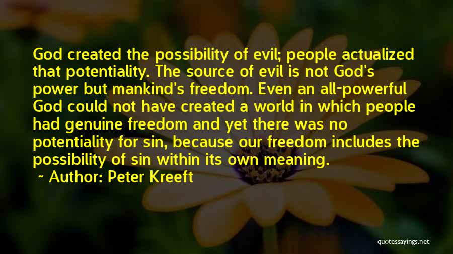 Evil Of Mankind Quotes By Peter Kreeft