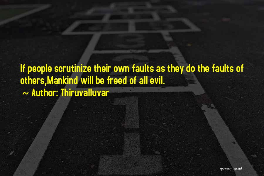 Evil Of Mankind Quotes By Thiruvalluvar