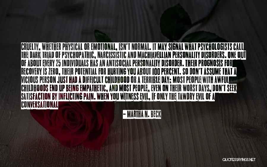 Evil People Hurting Others Quotes By Martha N. Beck Evil People Hurting Others Quotes By Martha N. Beck