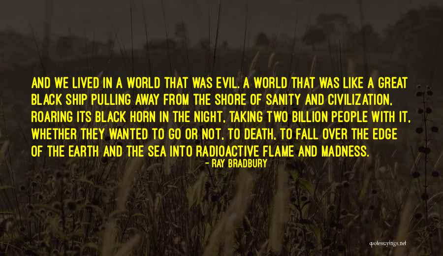 Evil People In The World Quotes By Ray Bradbury Evil People In The World Quotes By Ray Bradbury