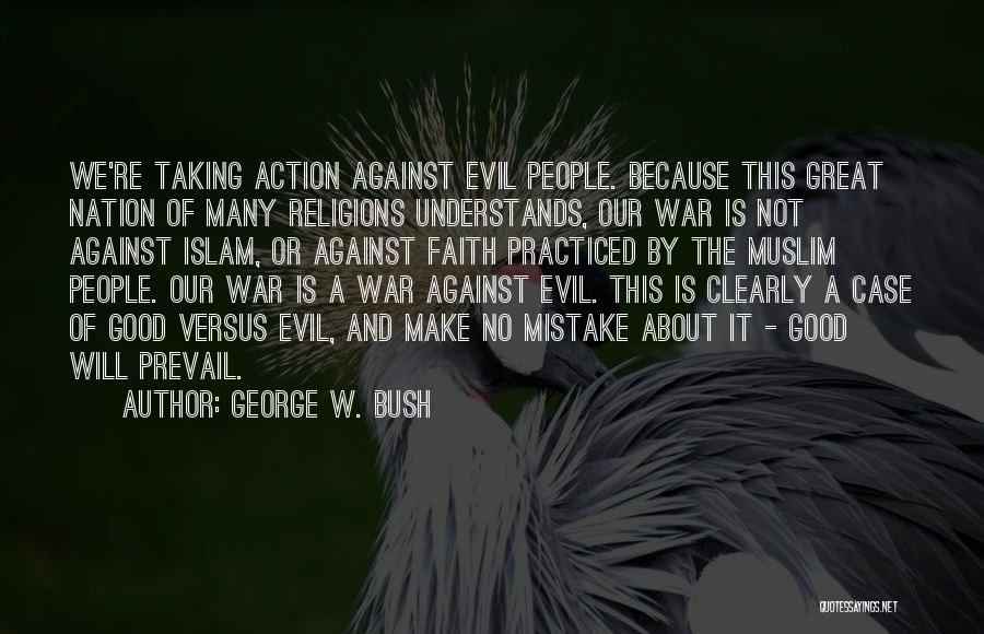 Evil People Quotes By George W. Bush