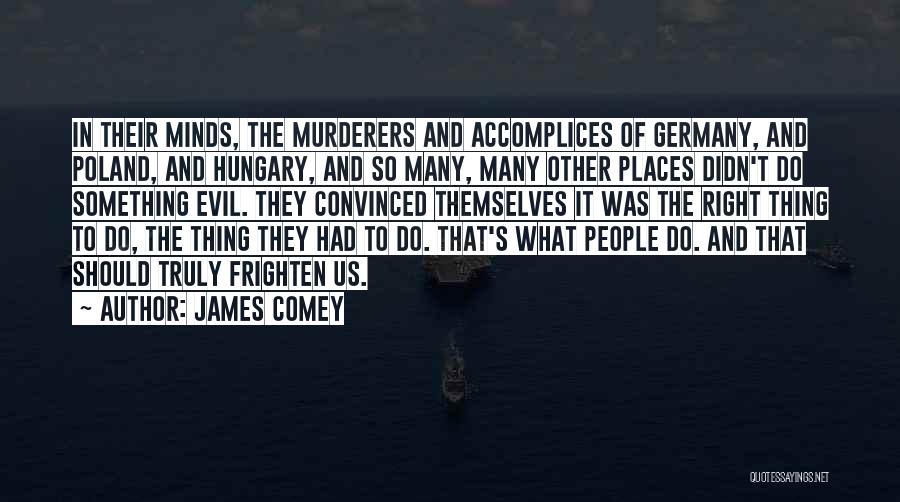 Evil People Quotes By James Comey