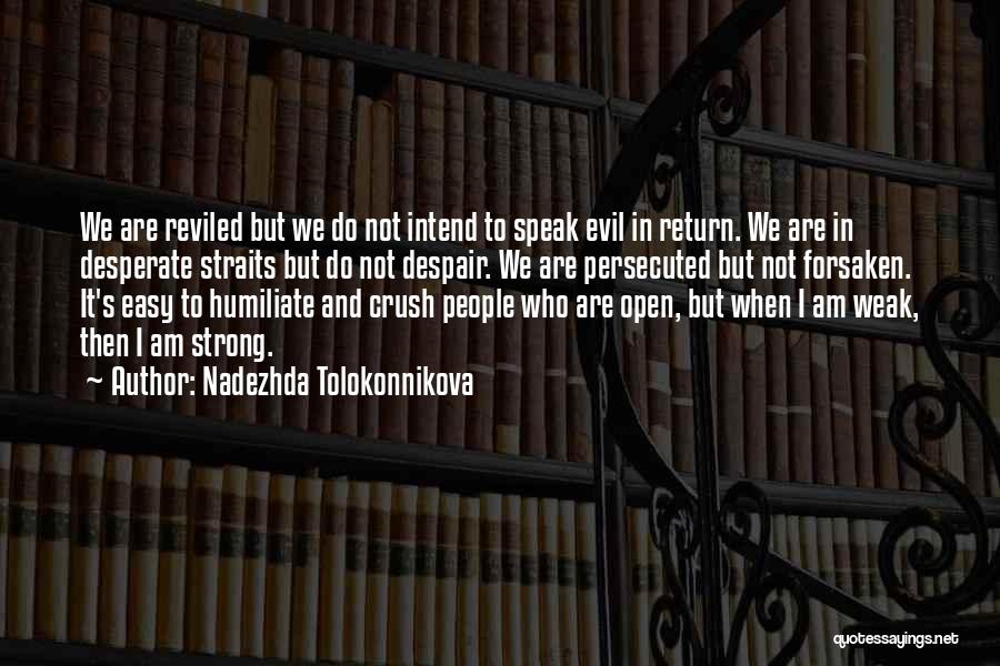 Evil People Quotes By Nadezhda Tolokonnikova