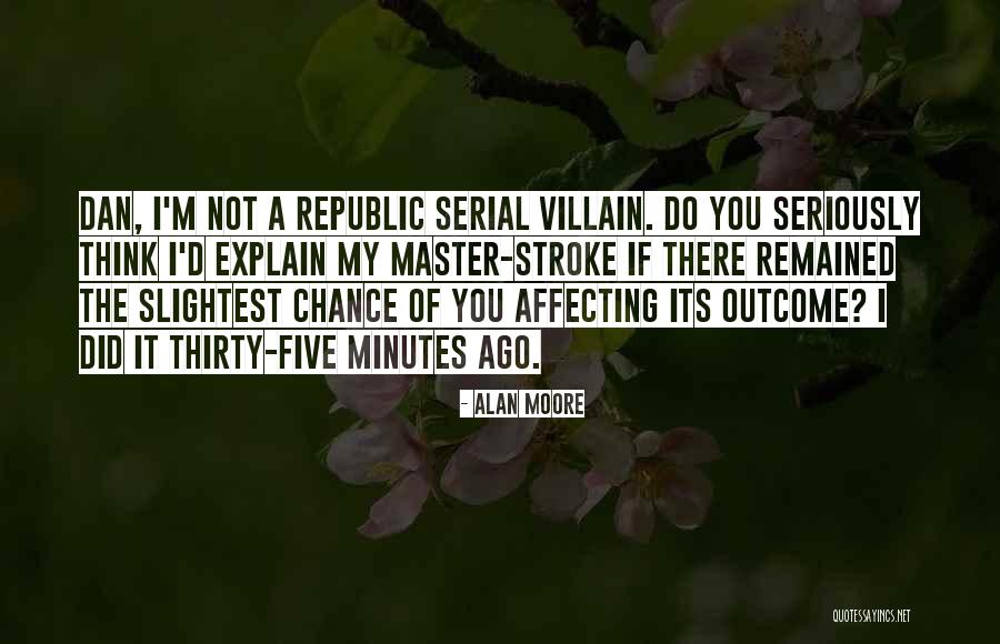 Evil Plot Quotes By Alan Moore