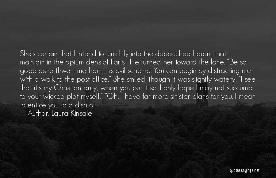 Evil Plot Quotes By Laura Kinsale