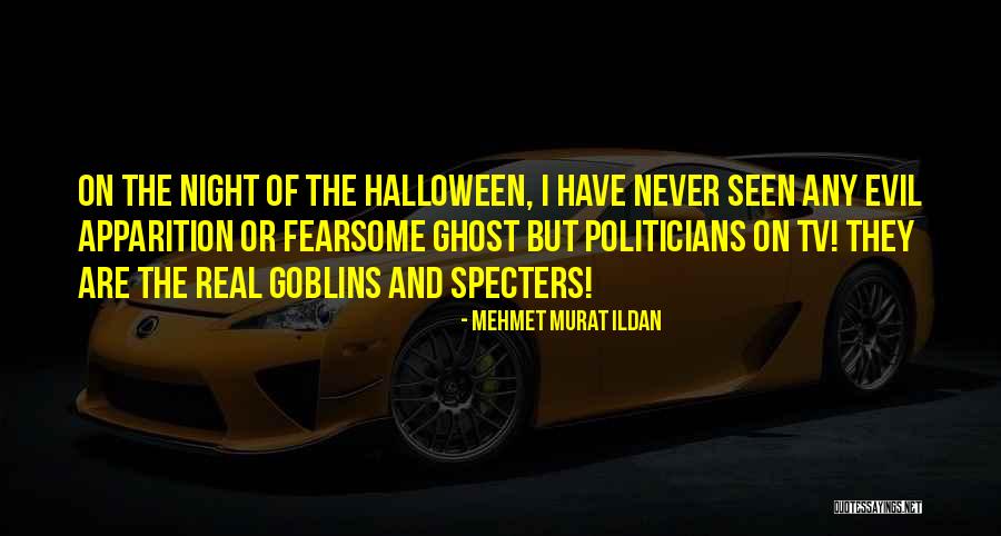 Evil Politicians Quotes By Mehmet Murat Ildan Evil Politicians Quotes By Mehmet Murat Ildan