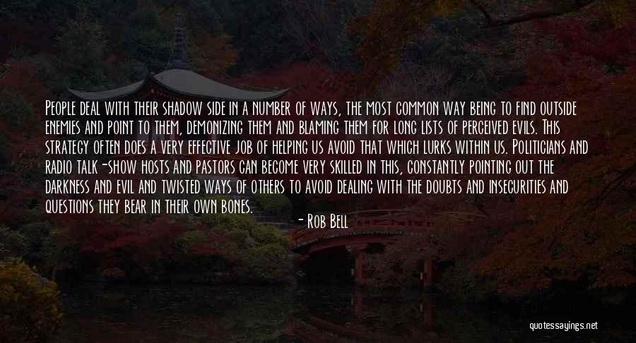 Evil Politicians Quotes By Rob Bell Evil Politicians Quotes By Rob Bell
