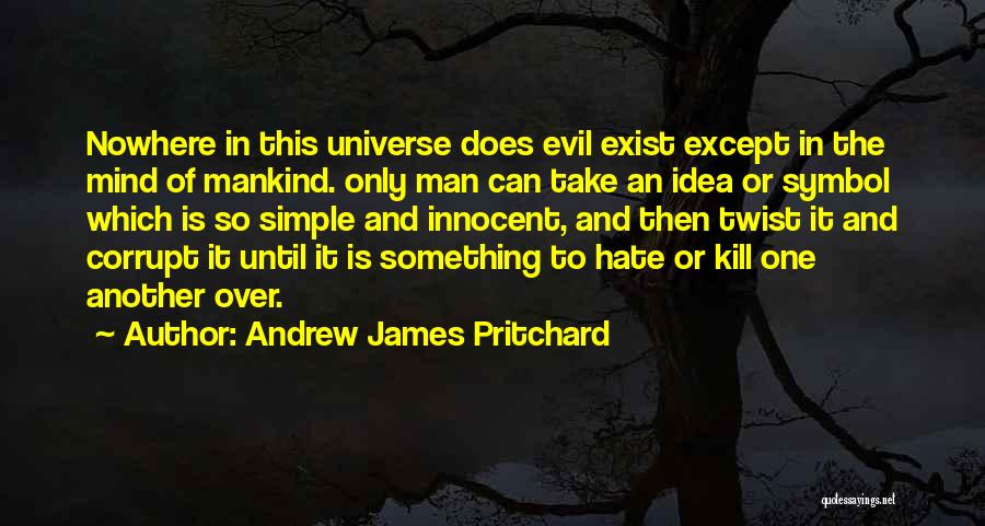 Evil Politics Quotes By Andrew James Pritchard
