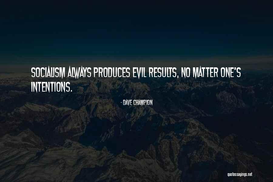 Evil Politics Quotes By Dave Champion