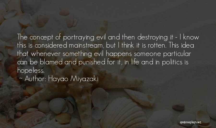 Evil Politics Quotes By Hayao Miyazaki