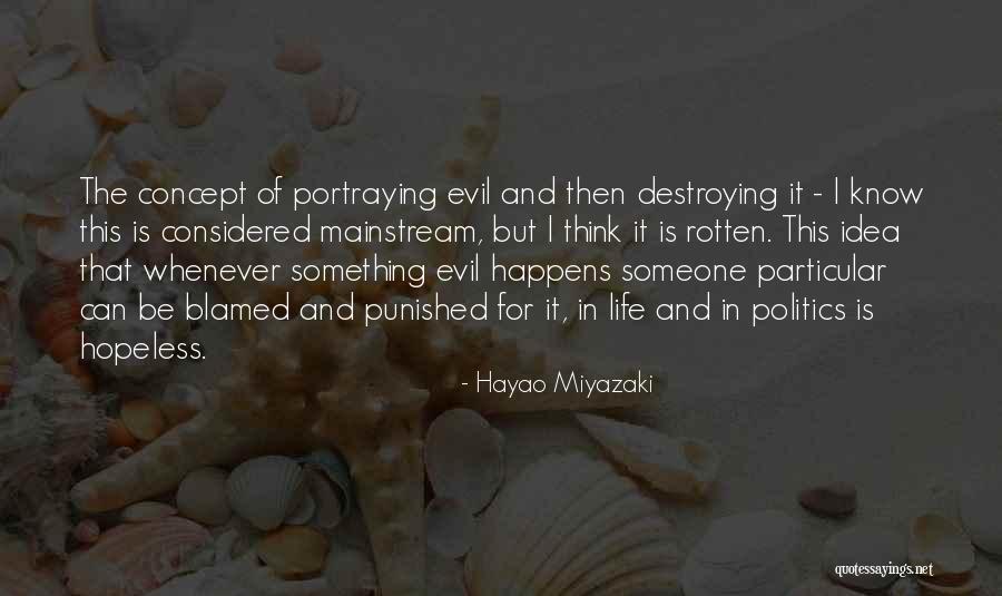 Evil Politics Quotes By Hayao Miyazaki